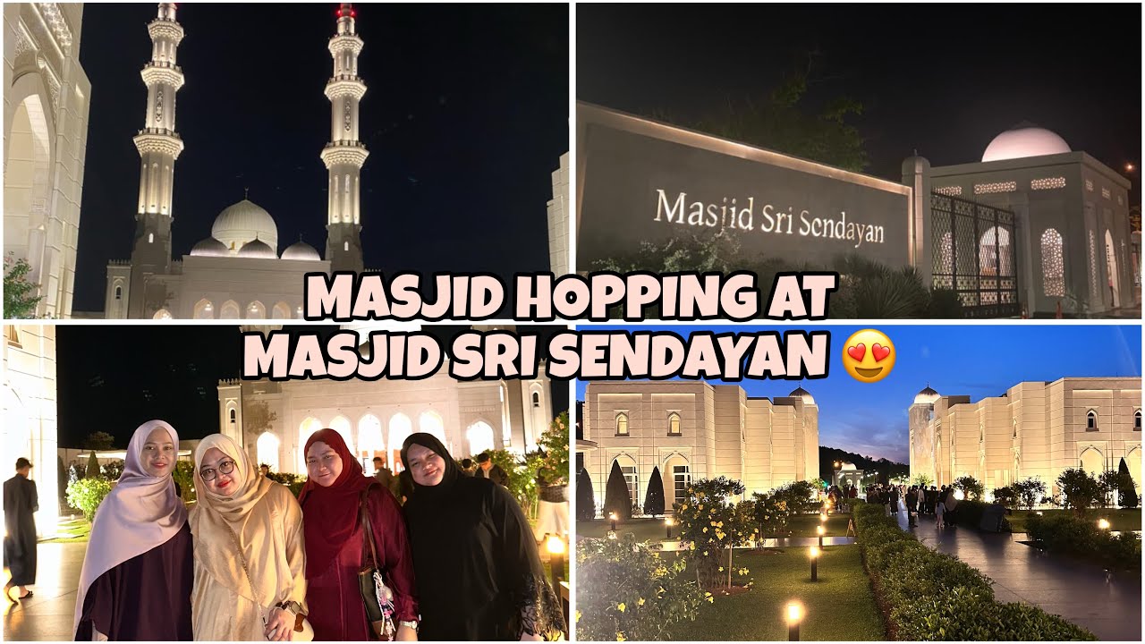 LAST MINUTE PLAN with my friends 🥰!! MASJID HOPPING AT MASJID SRI SENDAYAN 😍