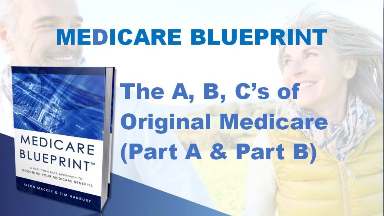 A,B,C's of Original Medicare - Medicare Blueprint
