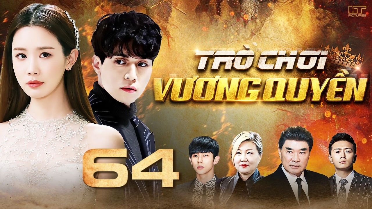(Phim H&agrave;n Quốc) TR&Ograve; CHƠI VƯƠNG QUYỀN - TẬP 64 (Thuyết Minh) Trọn Bộ Drama B&aacute;o Th&ugrave; Hấp Dẫn Nhất 2026