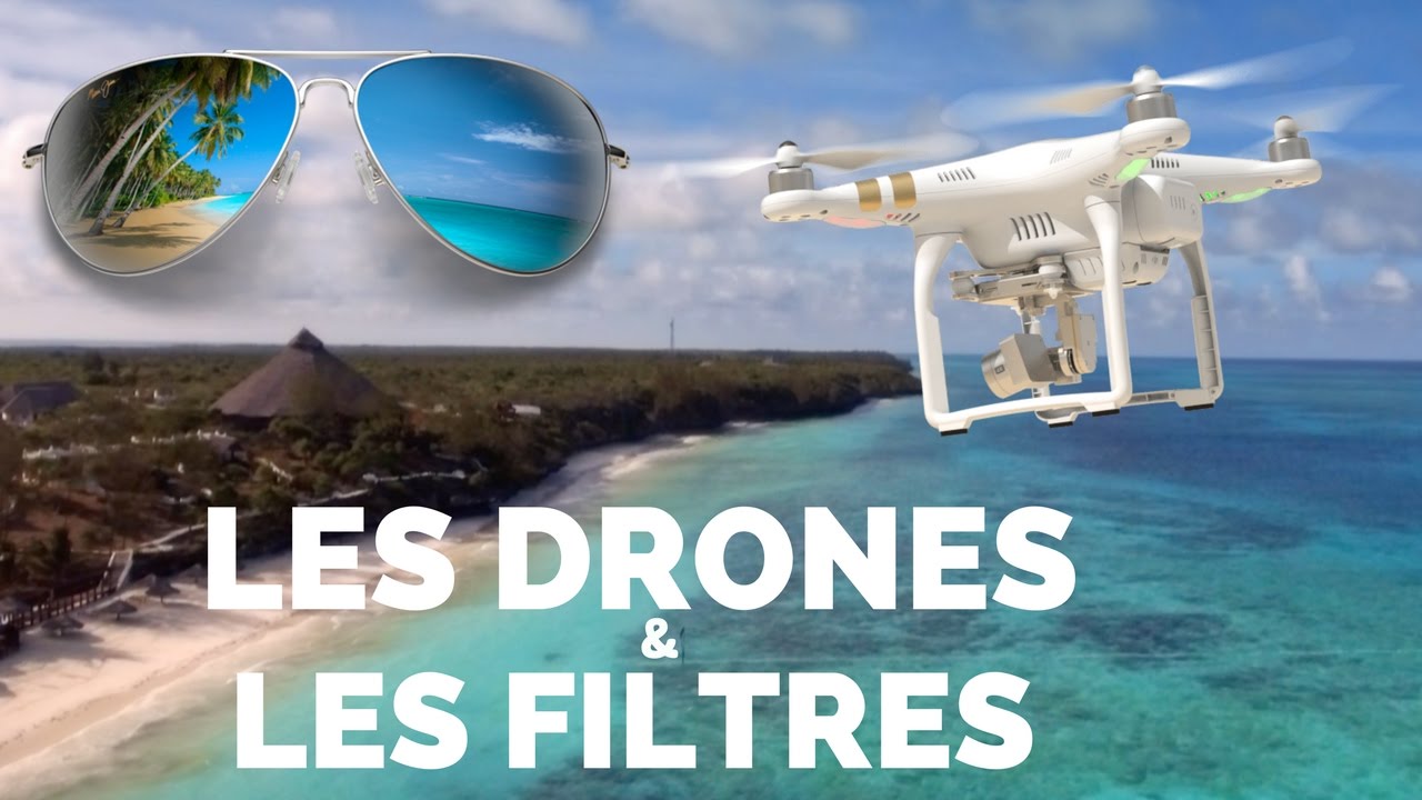 LES FILTRES POUR DRONES