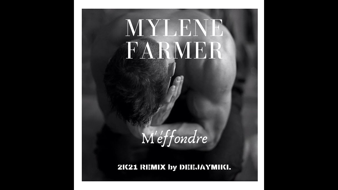 Mylène Farmer -  M'éffondre 2K21 (remix by DeeJayMikl)