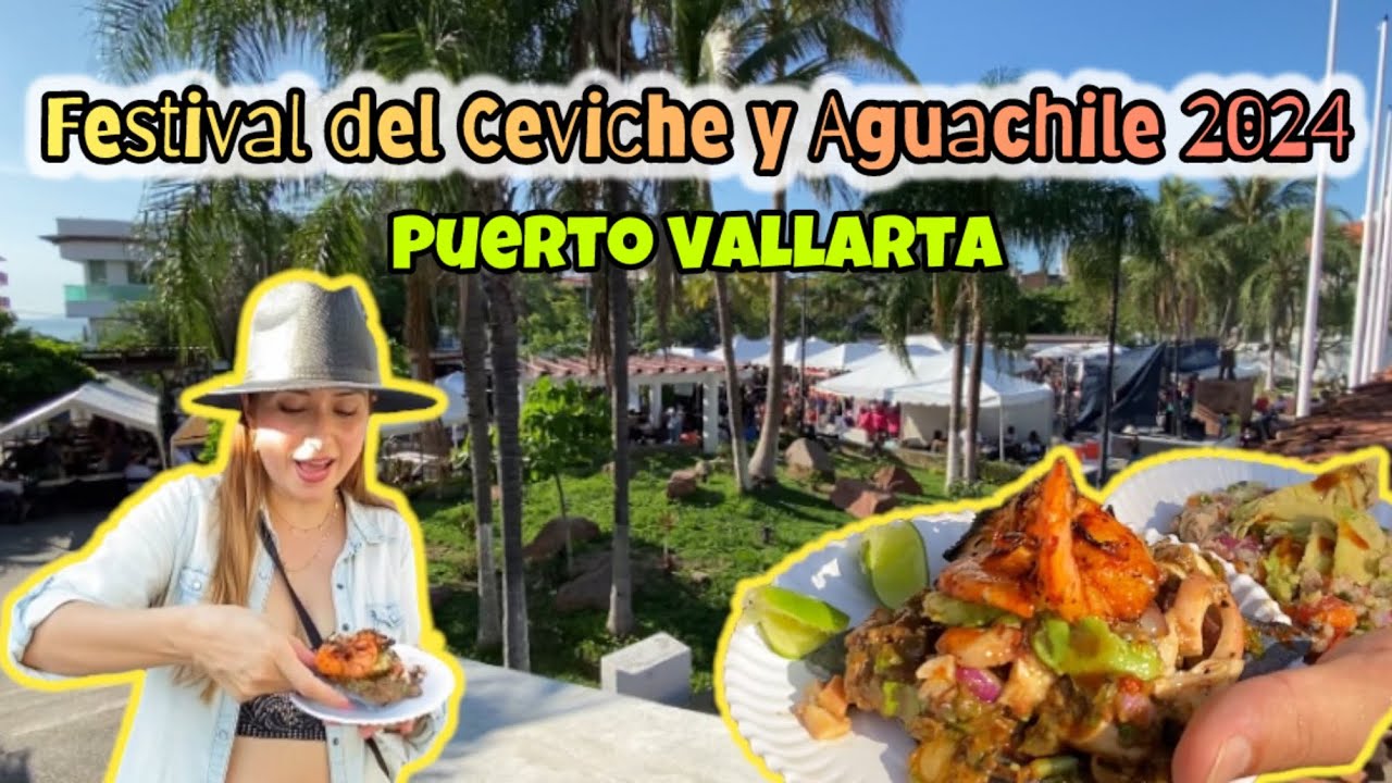 PUERTO VALLARTA FESTIVAL DEL CEVICHE Y AGUACHILE 2024 #puertovallarta #aguachile  #ceviches #playas