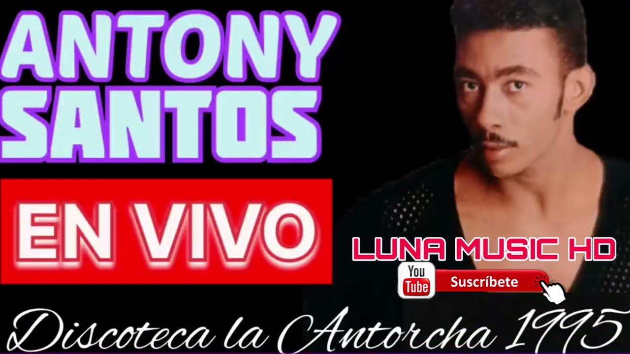 ANTHONY SANTOS EL JUEGUITO 1995 DISCOTECA LA ANTORCHA SANTIAGO SONIDO HD