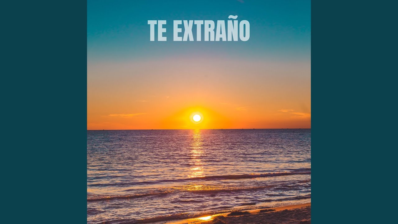 Te extra&ntilde;o