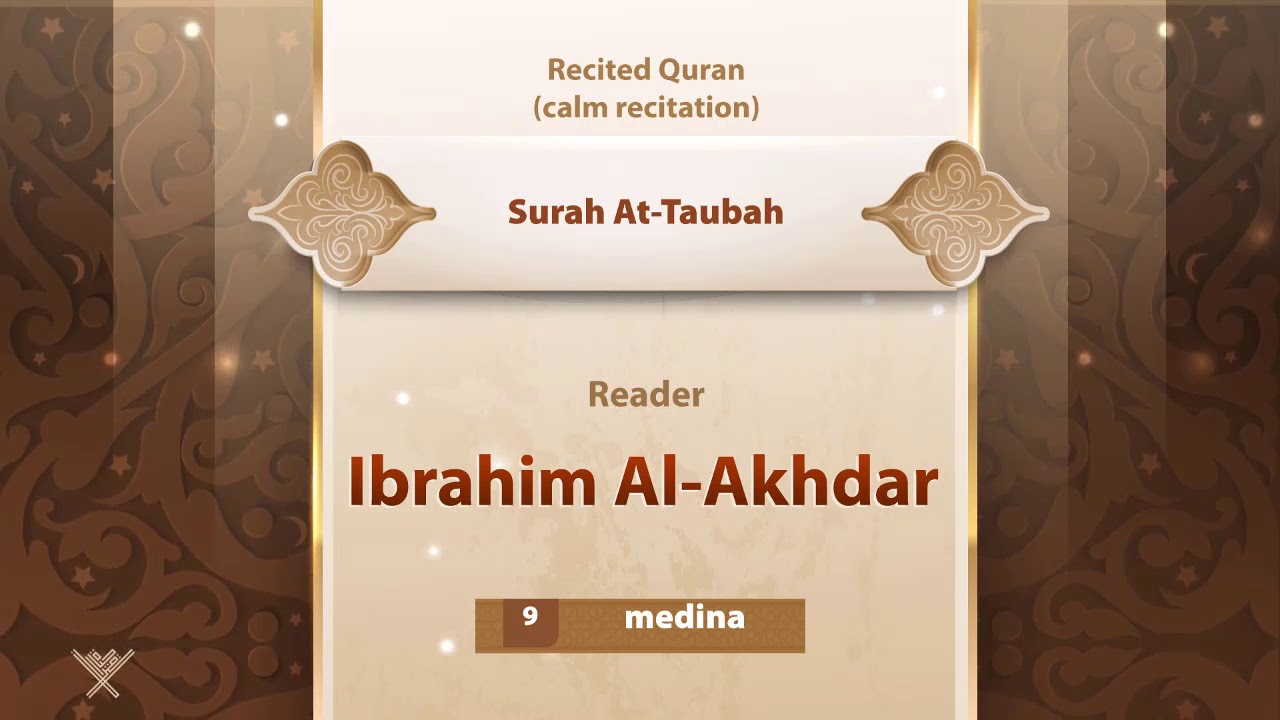 surah At-Taubah {{9}} Reader Ibrahim Al-Akhdar