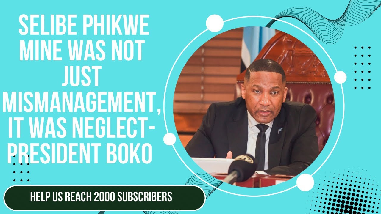 President Duma Boko Condemns Mishandling of Mine Closure in Selibe-Phikwe
