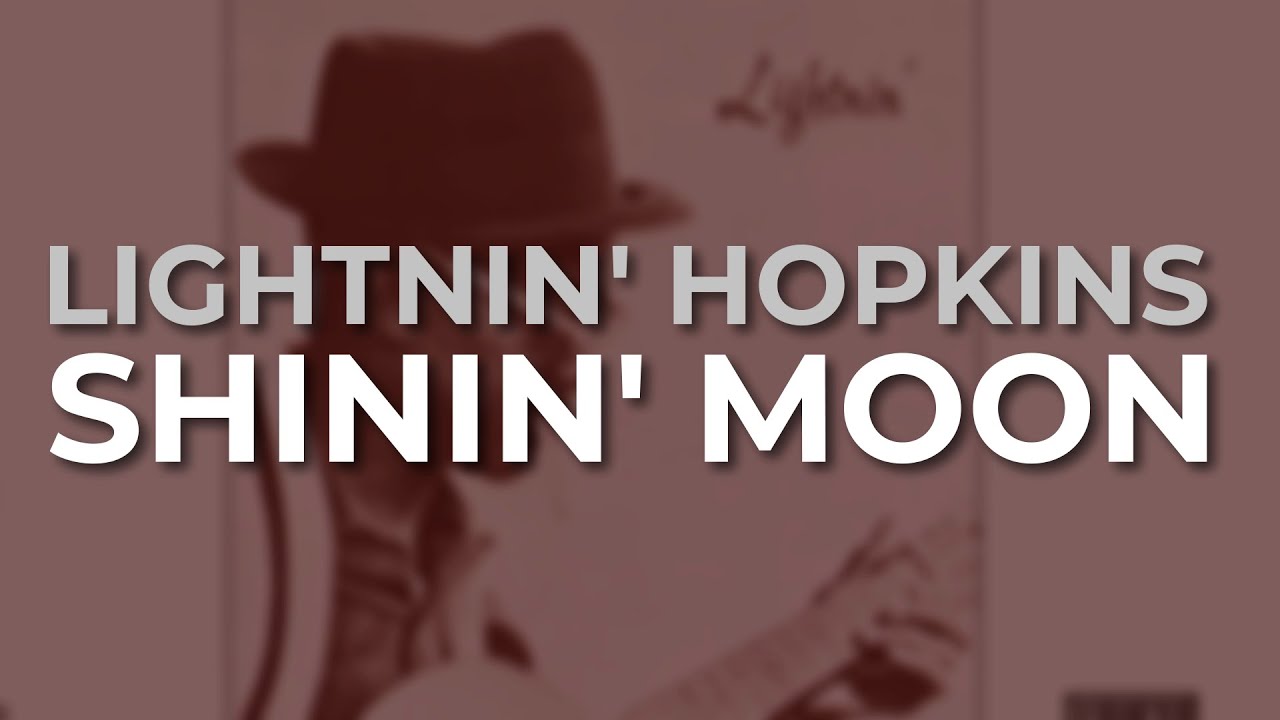 Lightnin' Hopkins - Shinin' Moon (Official Audio)