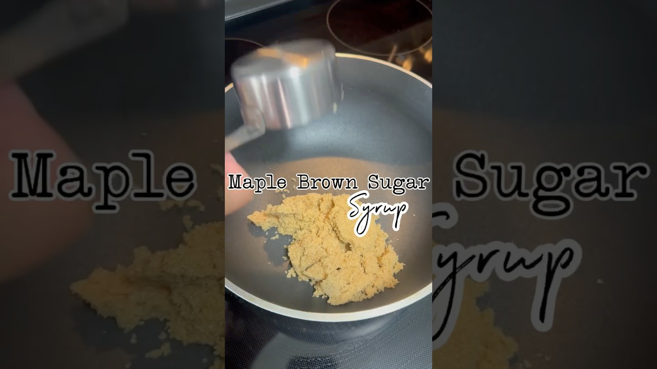 Let’s make a maple brown sugar syrup 