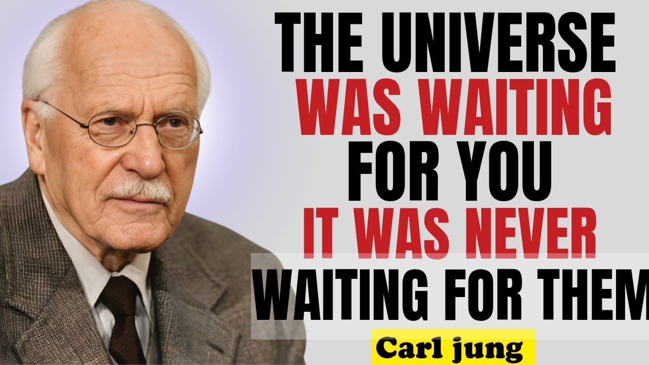 THE UNIVERSE WAS NEVER WAITING FOR THEM. IT WAS WAITING FOR YOU || Carl Jung