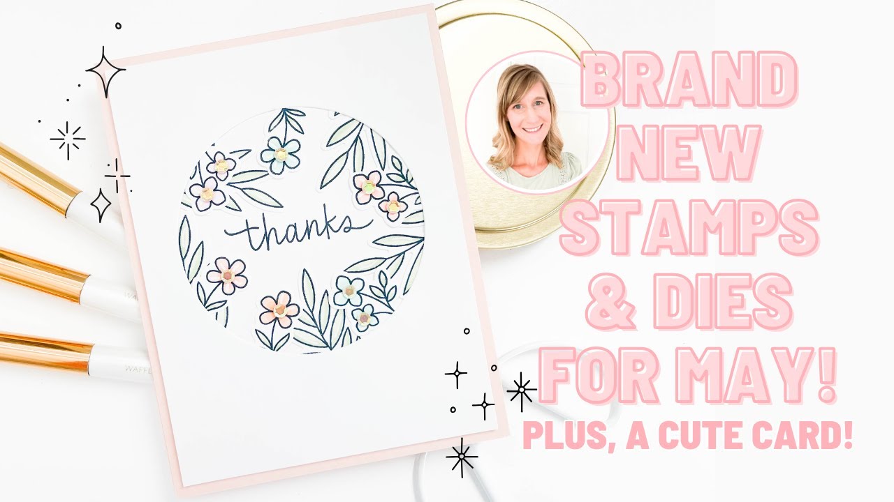 Brand New Stamps & Dies for May! | Plus, Making a Cute Card with Copic Coloring