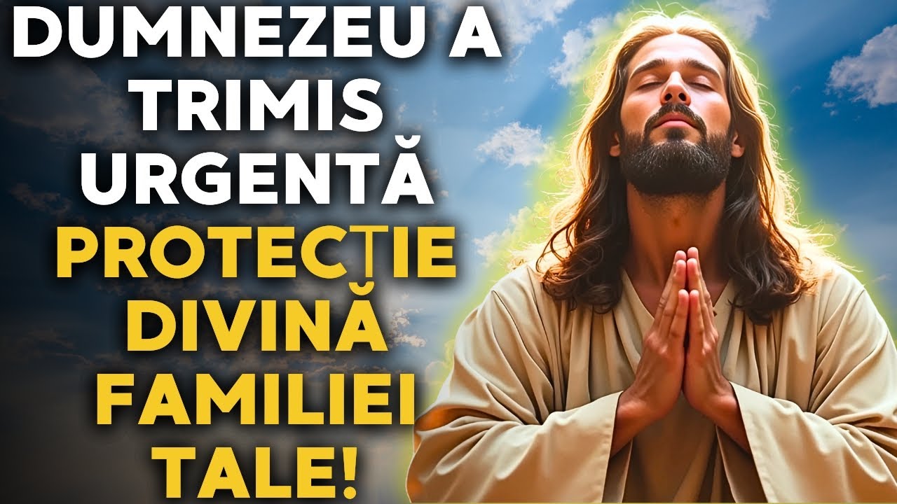 Rugăciune făcută cu credință și lacrimi care să acopere întreaga ta familie cu protecție divină