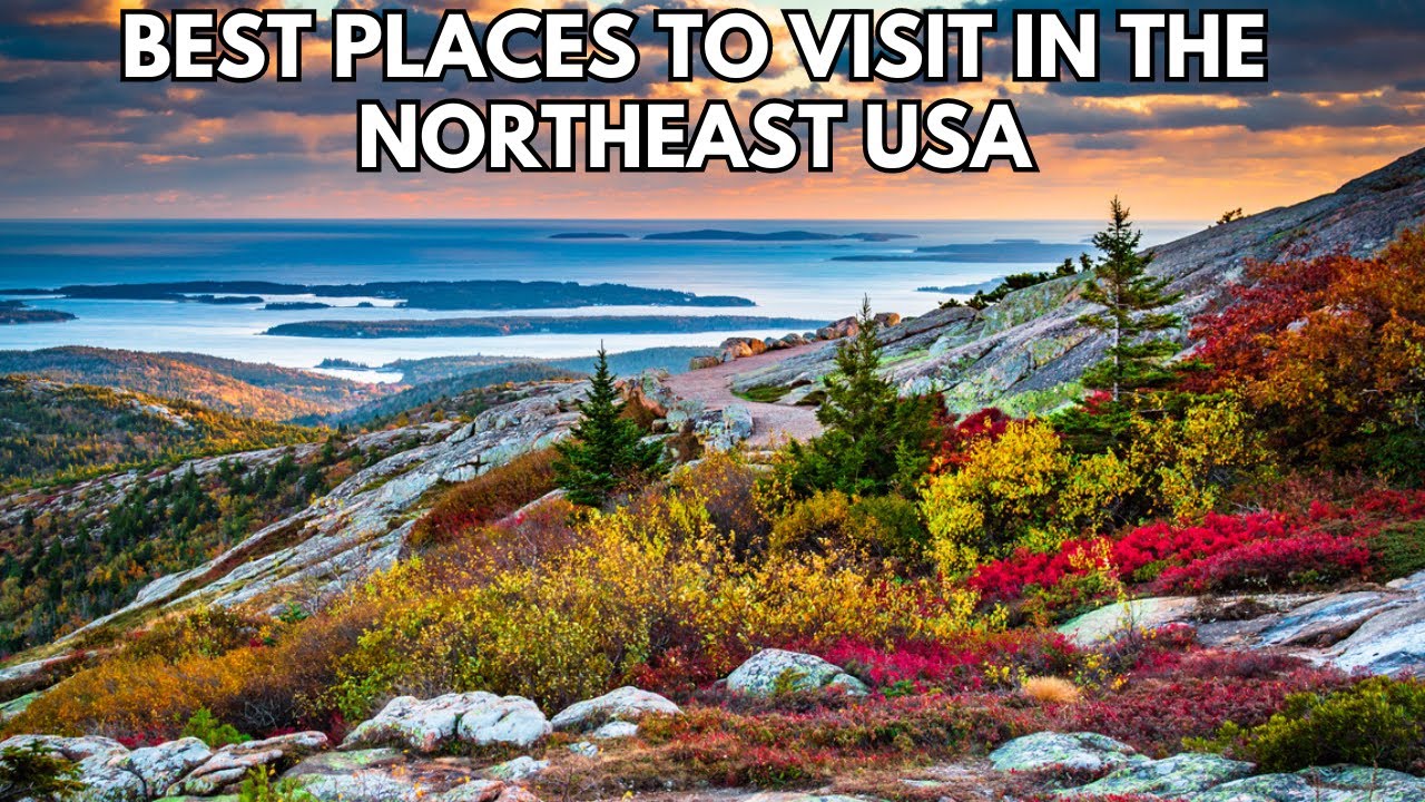 10 Best places to visit in the Northeast, USA