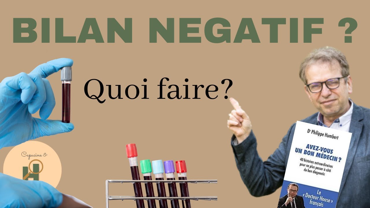 Bilans négatifs? Que faire ? Douleur chronique, maladie longue. quels médecins voir?