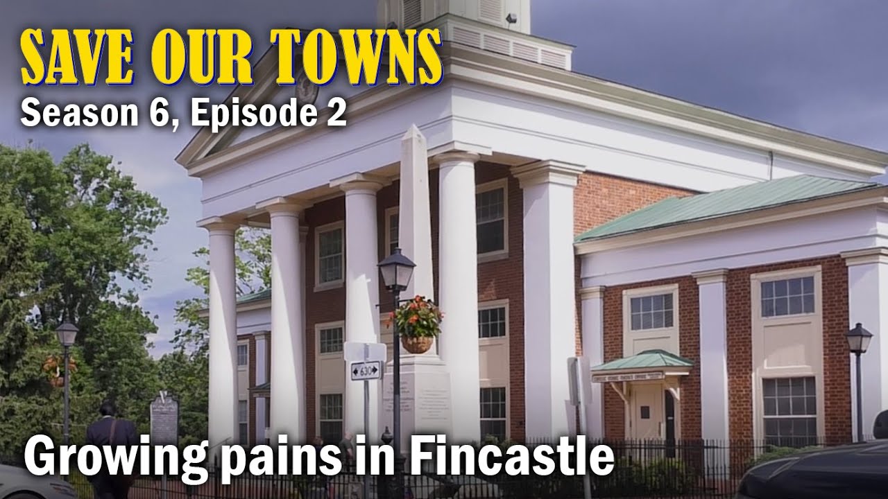 Save Our Towns: Season 6, Episode 2 -- Growing pains in Fincastle, Virginia