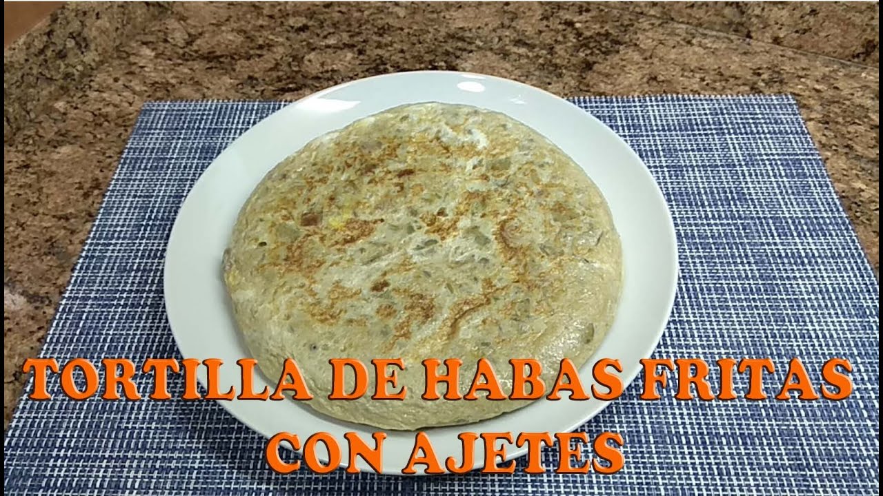 TORTILLA DE HABAS FRITAS CON AJETES