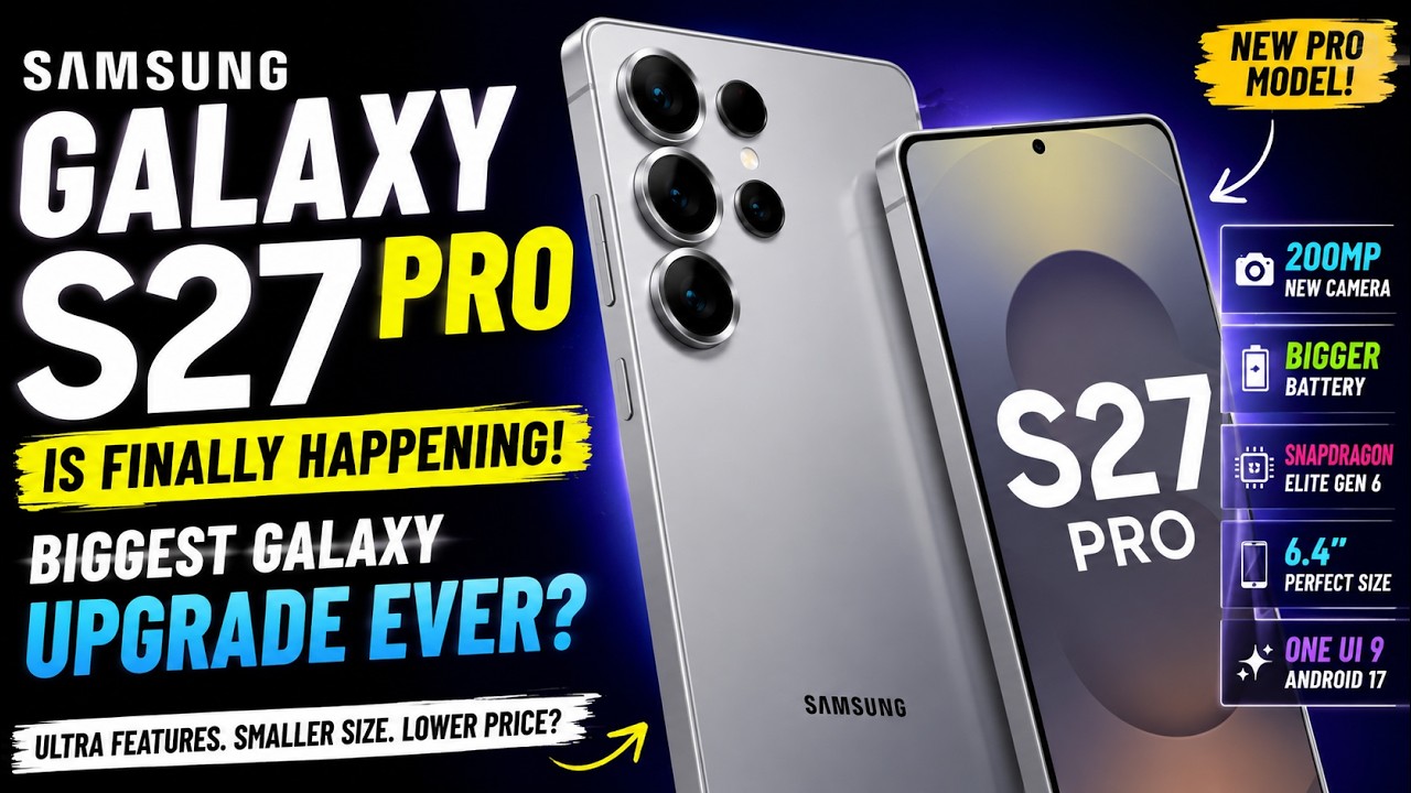 Samsung Galaxy S27 Pro is Finally Happening! Biggest Galaxy Upgrade Ever?
