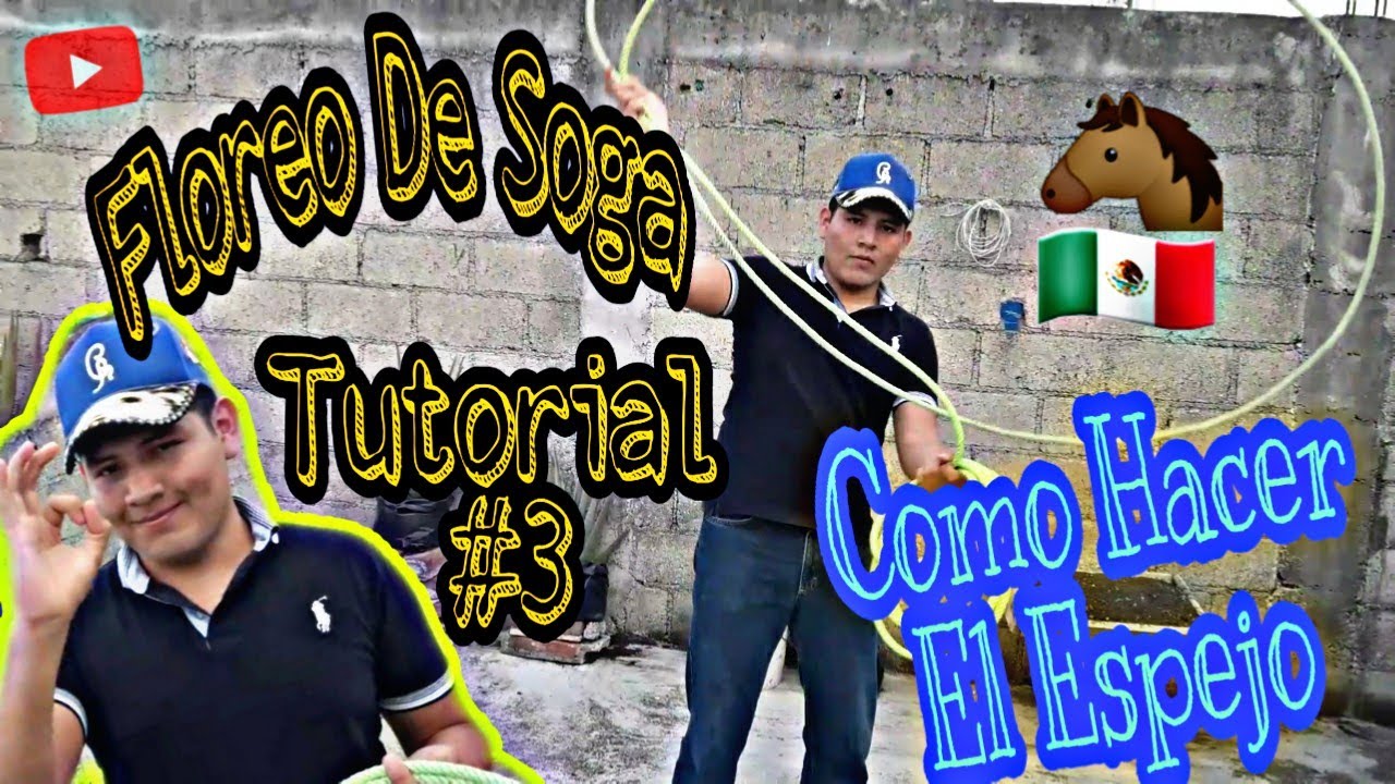 Como Hacer El Espejo 🔥 Floreo De Soga 2020 🔥