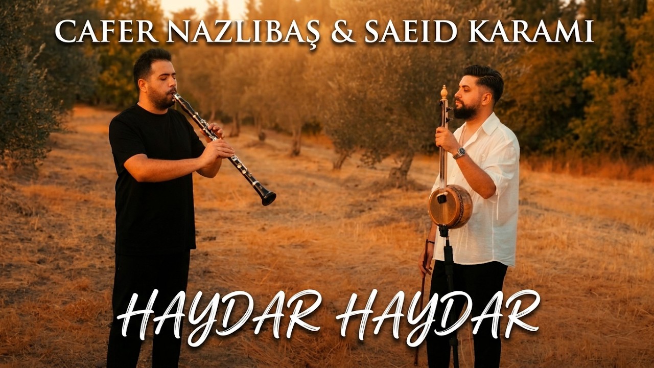 Cafer Nazlıbaş & Saeid Karami -  Haydar haydar