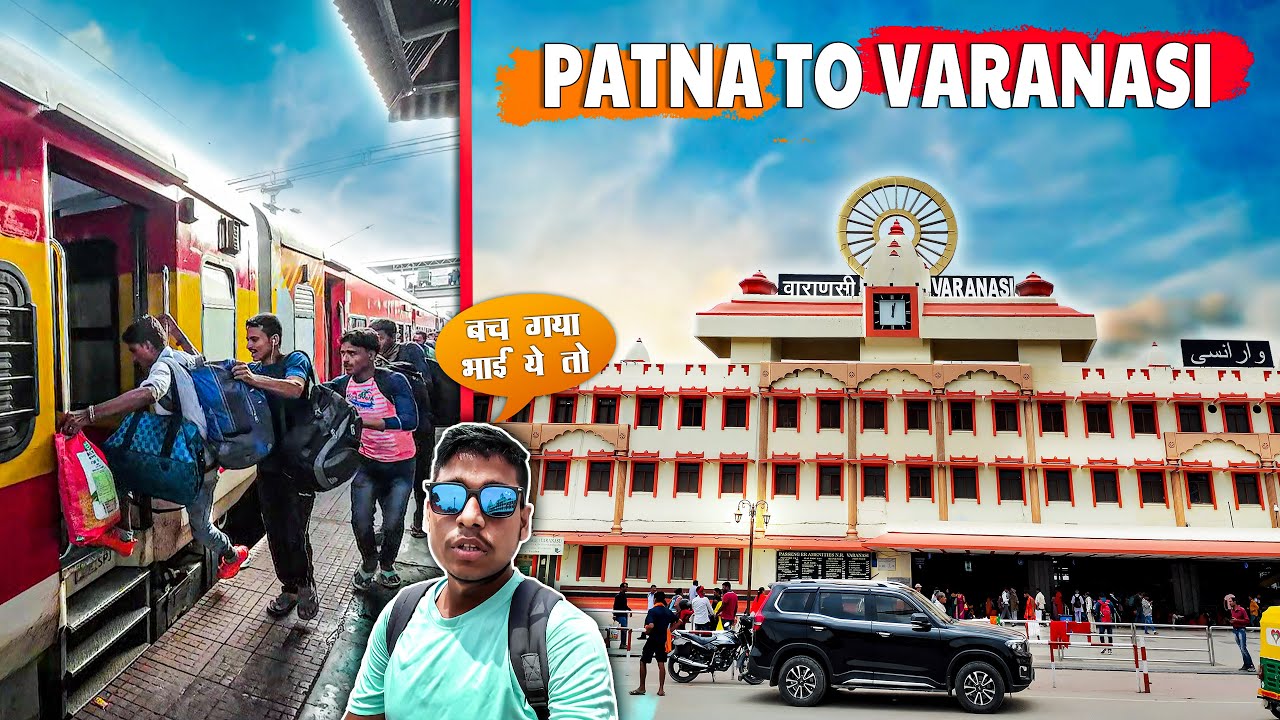 Travelling To The Ancient City Of India | Varanasi | Patna To Varanasi By Train | Archana Express 🔥