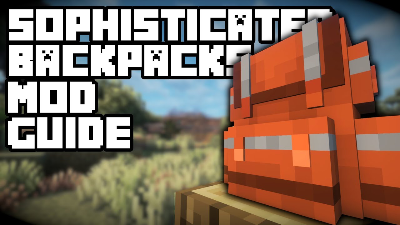 Sophisticated Backpacks Full Mod Guide | Minecraft Mod Guide