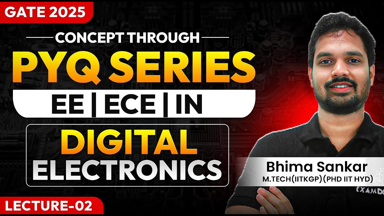 Lec-02 | Digital Electronics | Concept through PYQ series | EE/ECE/IN | GATE 2025 | Bhima Sankar