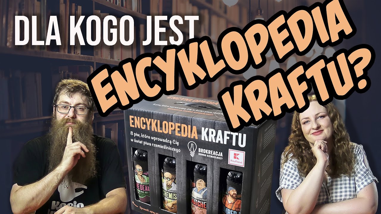 Dla kogo jest Encyklopedia Kraftu browaru Brokreacja?