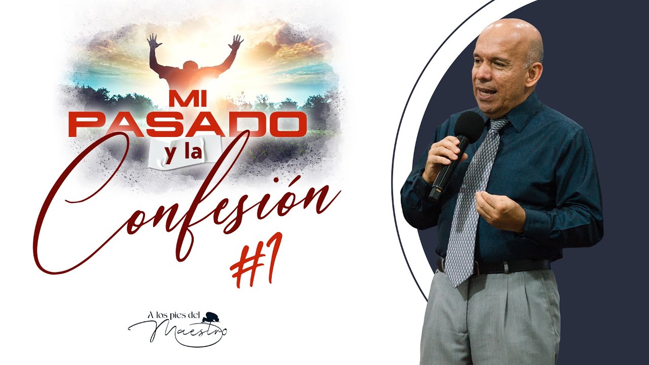 Mi Pasado y La Confesión #1 | Seminario Bíblico