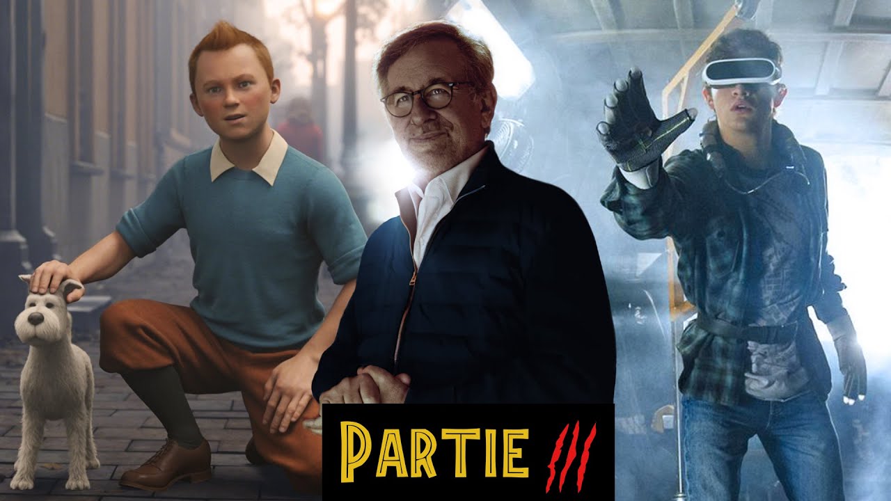 L'Effet Steven Spielberg - Partie 3