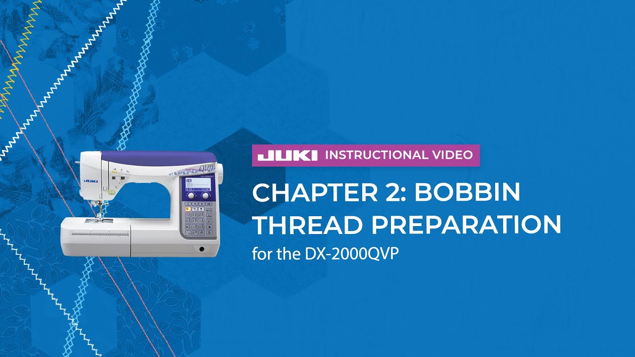 JUKI DX-2000QVP - Chapter 2: Bobbin Thread Preparation
