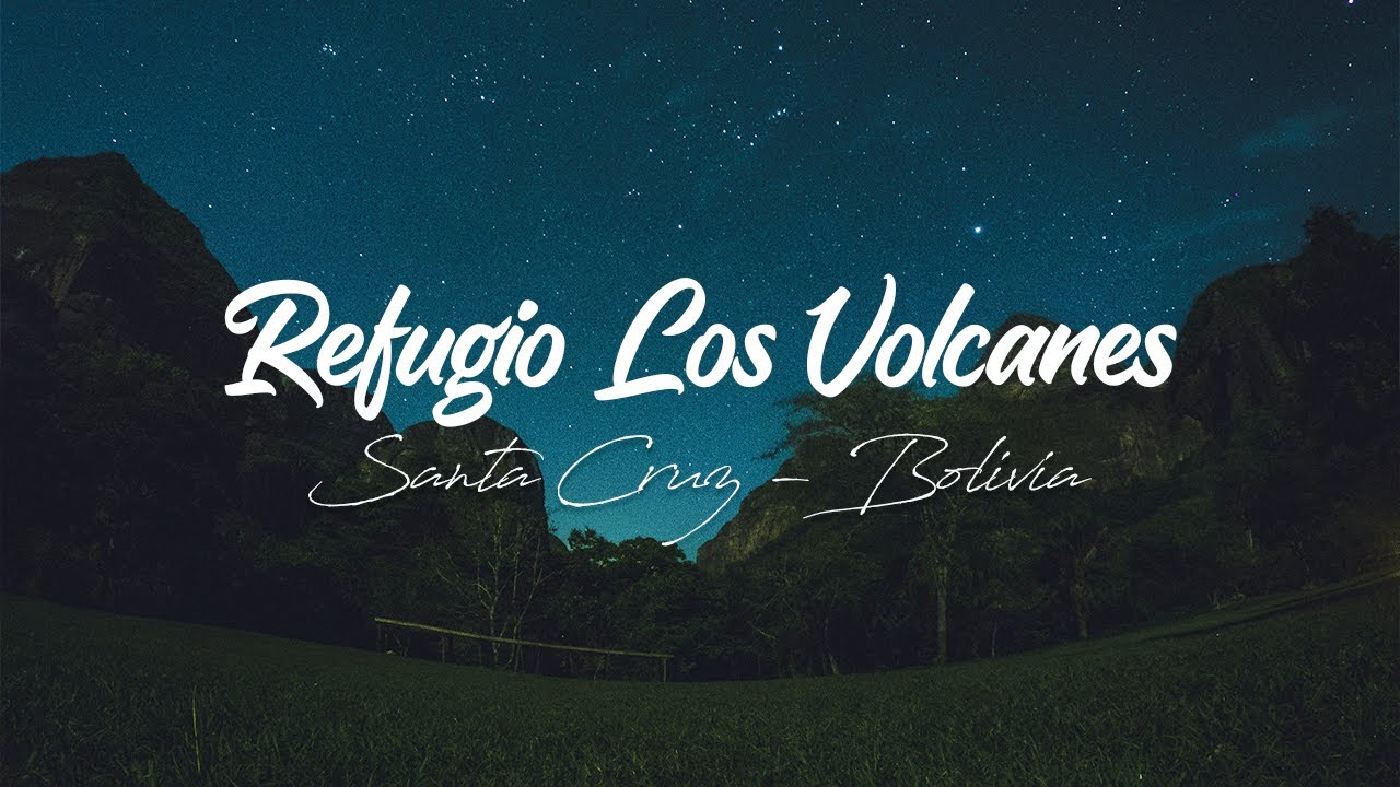Explorando Refugio Los Volcanes II Santa Cruz BOLIVIA