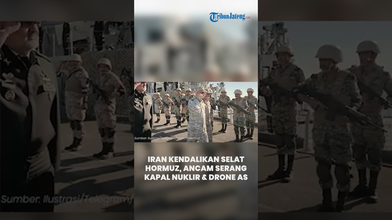 Memanas! Iran Kendalikan Selat Hormuz, Nyatakan Wilayah Bahaya, Ancam Serang Kapal Nuklir & Drone AS