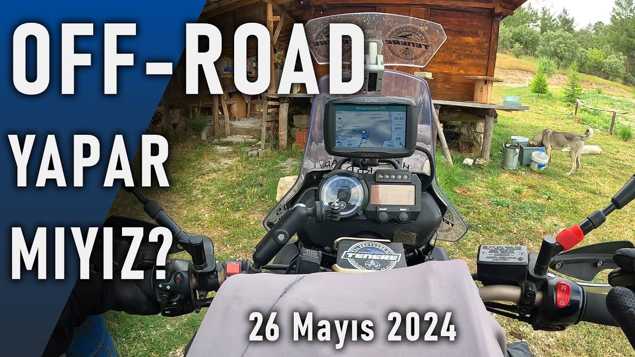 OFF-ROAD Yapar mıyız? (26 Mayıs 2024)