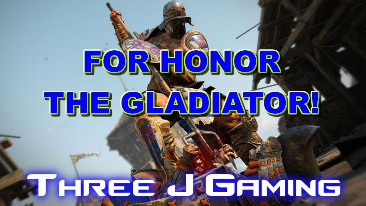 FOR HONOR Gladiator Move set and Gameplay !