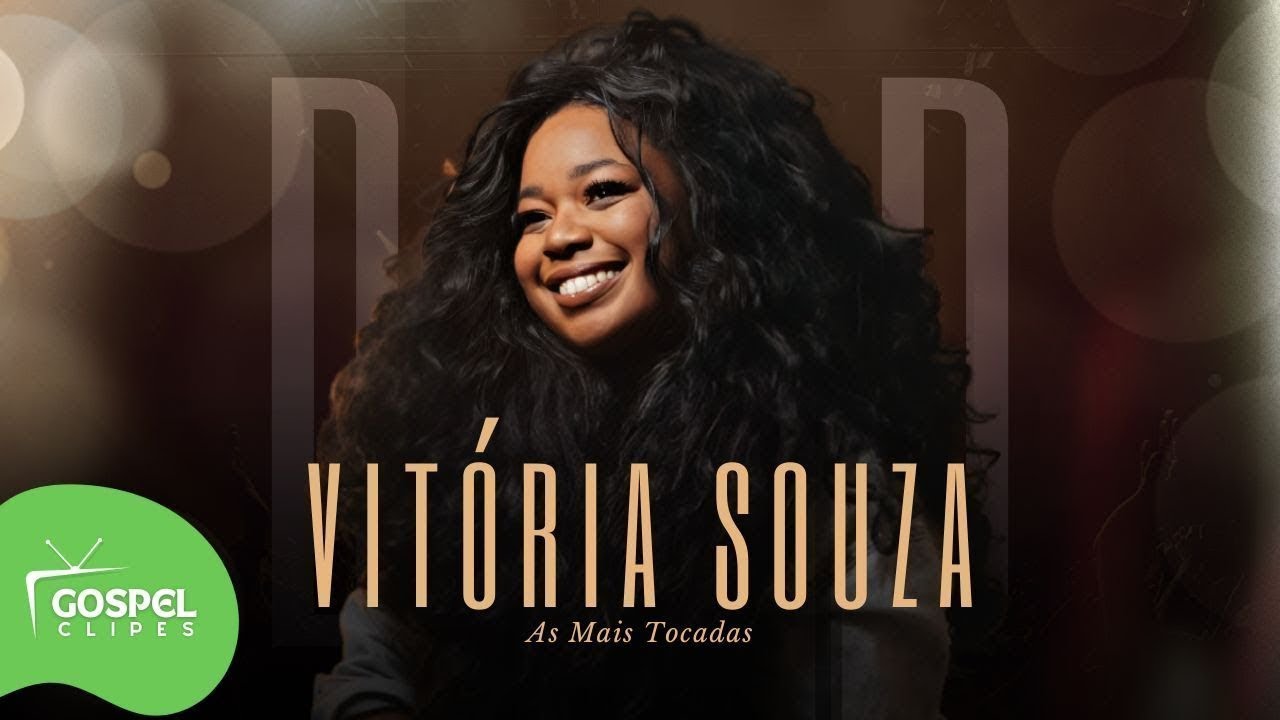 Vitória Souza | DVD As Mais Tocadas [Gospel Clipes]