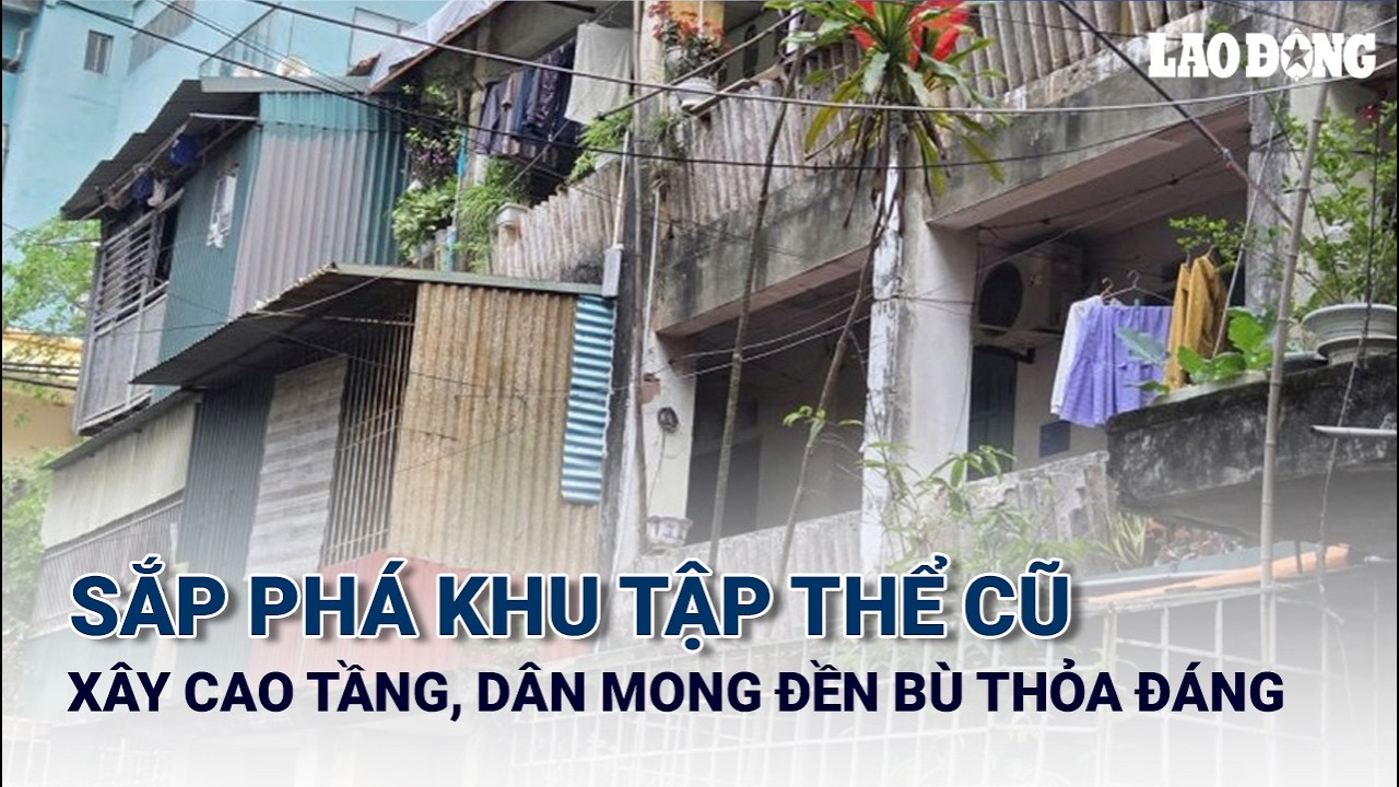 Sắp phá khu tập thể cũ ở Hà Đông xây cao tầng, dân mong đền bù thỏa đáng | Báo Lao Động
