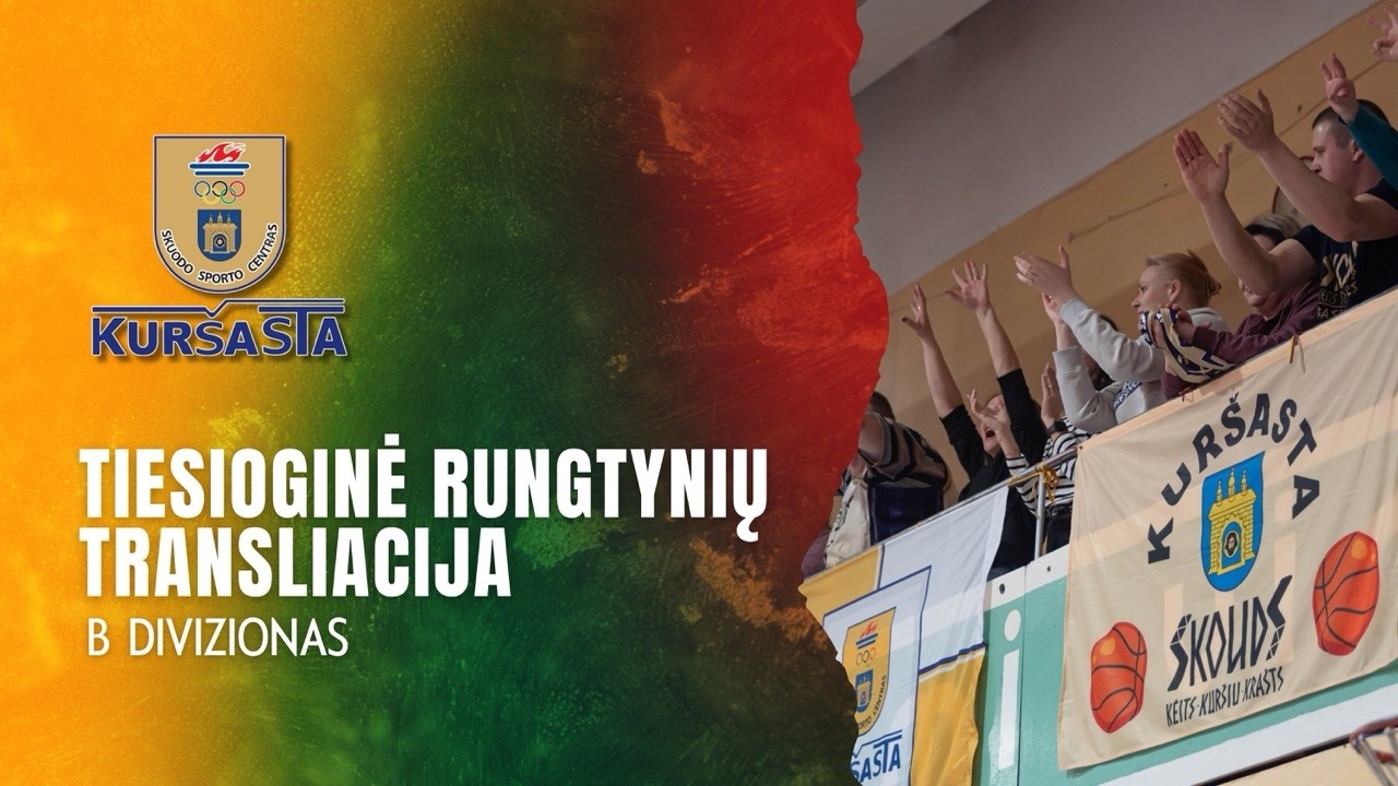 Nostra.lt-RKL B diviziono rungtynės: Skuodo „KKSC-Kuršasta“ - Klaipėdos Universitetas-KKM