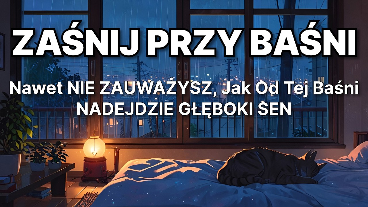 😴 Gdy NIC JUŻ NIE DZIAŁA — Ta Baśń WYŁĄCZA myśli I DAJE TEN SEN, Na Który TAK DŁUGO CZEKASZ ✨
