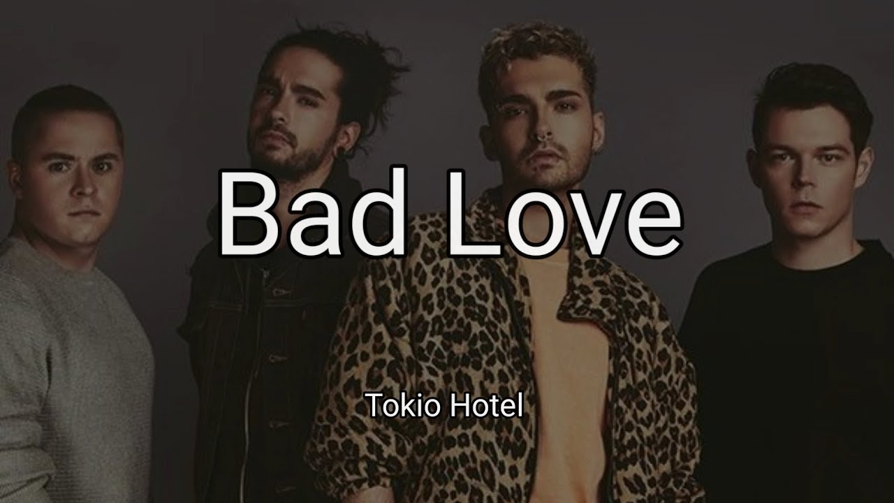 Tokio Hotel - Bad Love (Lyrics)