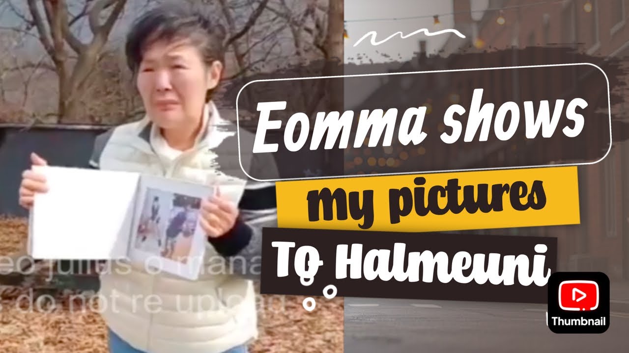 Eomma, pinakita ang picture ko kay Halmeuni (grandma)ikinuwento ang mga nangyare saakin #enforcer