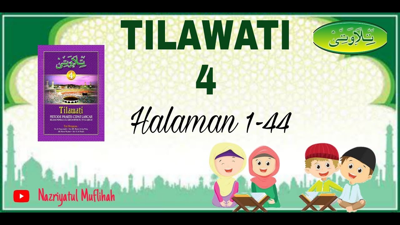 Tahsin Al-Qur'an || Metode Tilawati || Jilid 4 || Halaman 1-44