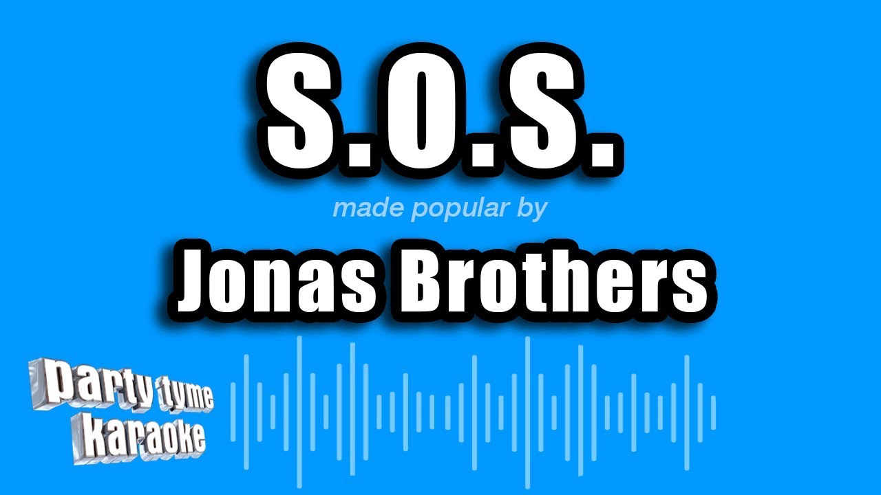 Jonas Brothers - S.O.S. (Karaoke Version)