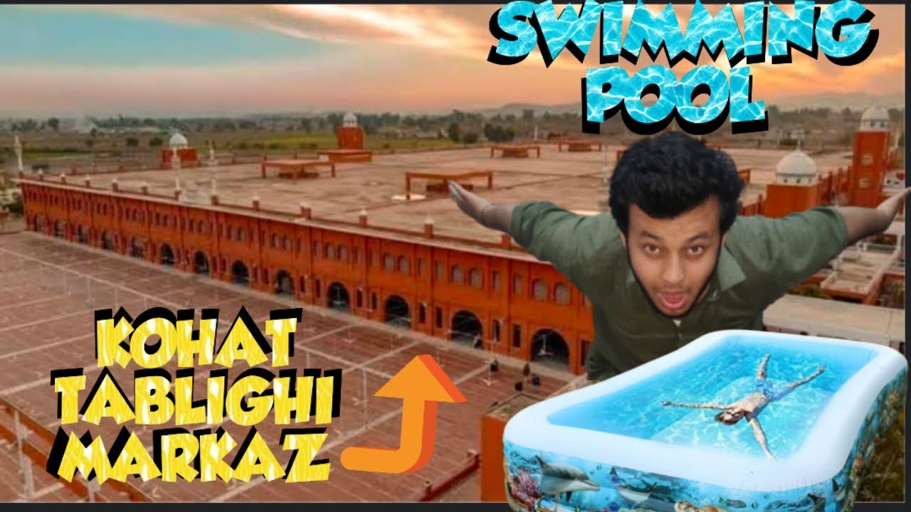 ASIA BIG TABLIGHI MARKAZ KOHAT 🕌❤ | GARMI KA ILAJ SWIMMING POOL 🏊❄️