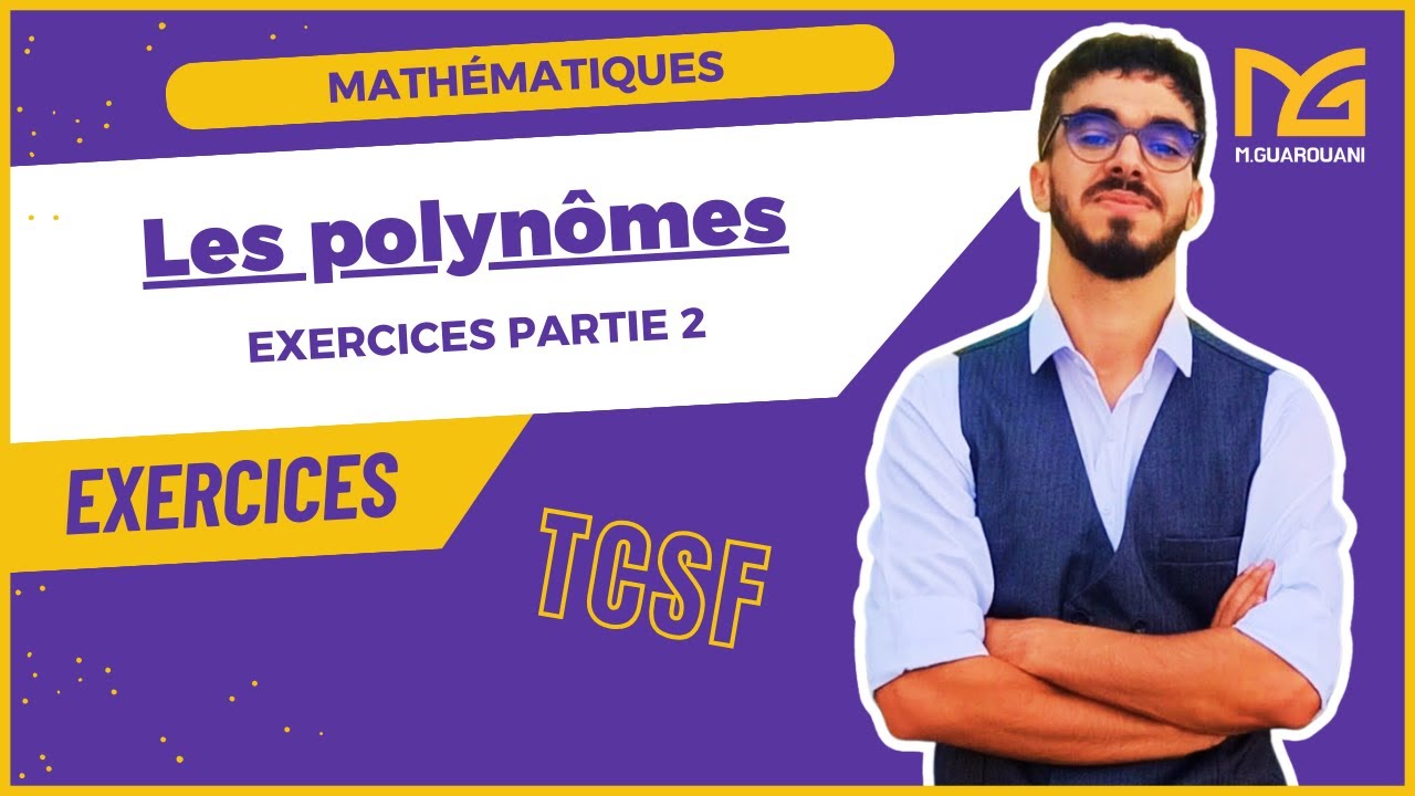 Les polynômes - Exercices partie 2
