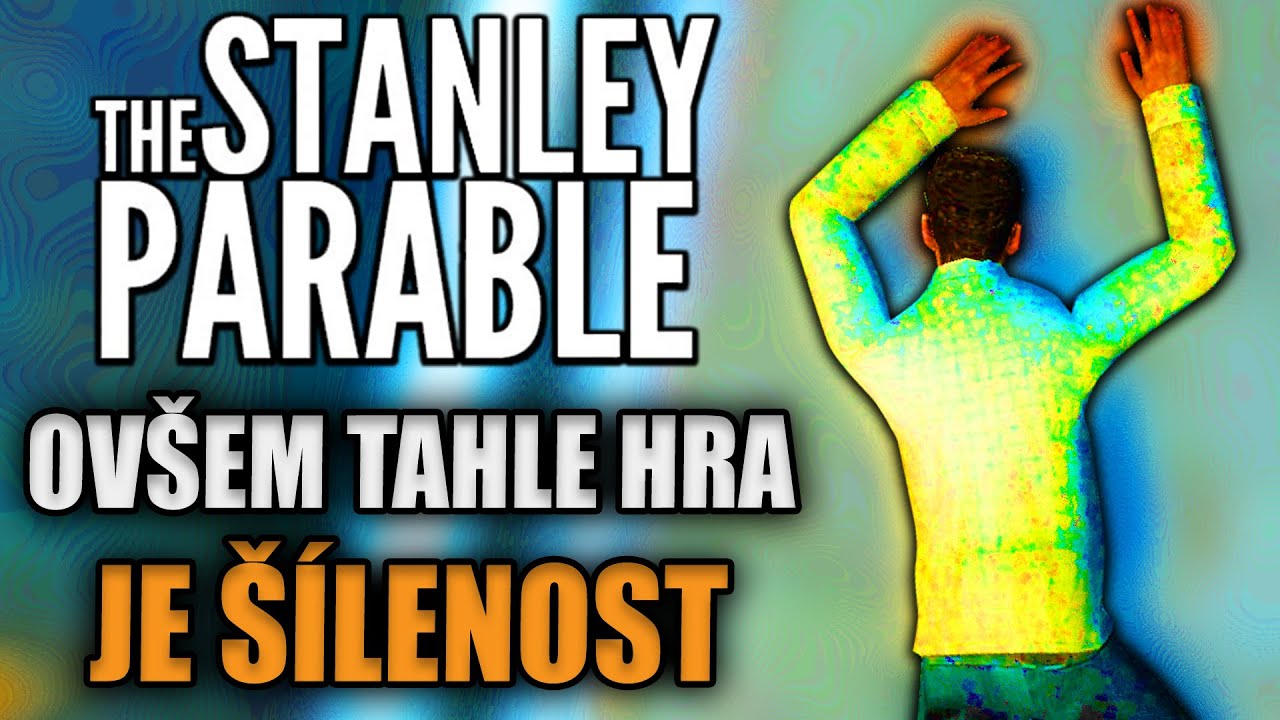 THE STANLEY PARABLE ovšem tahle hra je šílenost