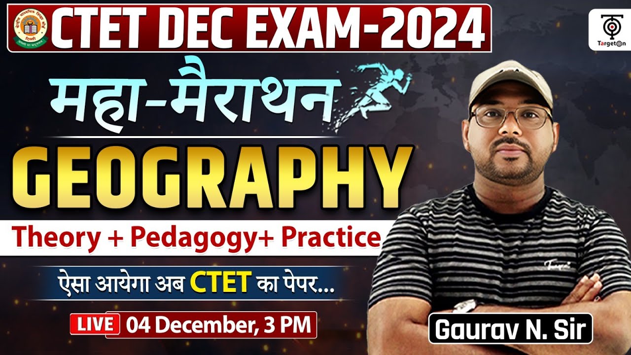 CTET DEC 2024 Geography || CTET Geography महा मैराथन | CTET Preparation  with Gaurav N. Sir