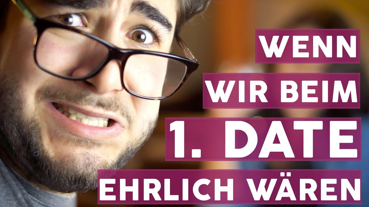 Wenn wir beim 1. Date ehrlich wären ...