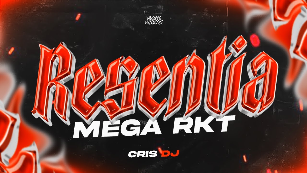 RESENTIA - MEGA RKT - CRIS DJ