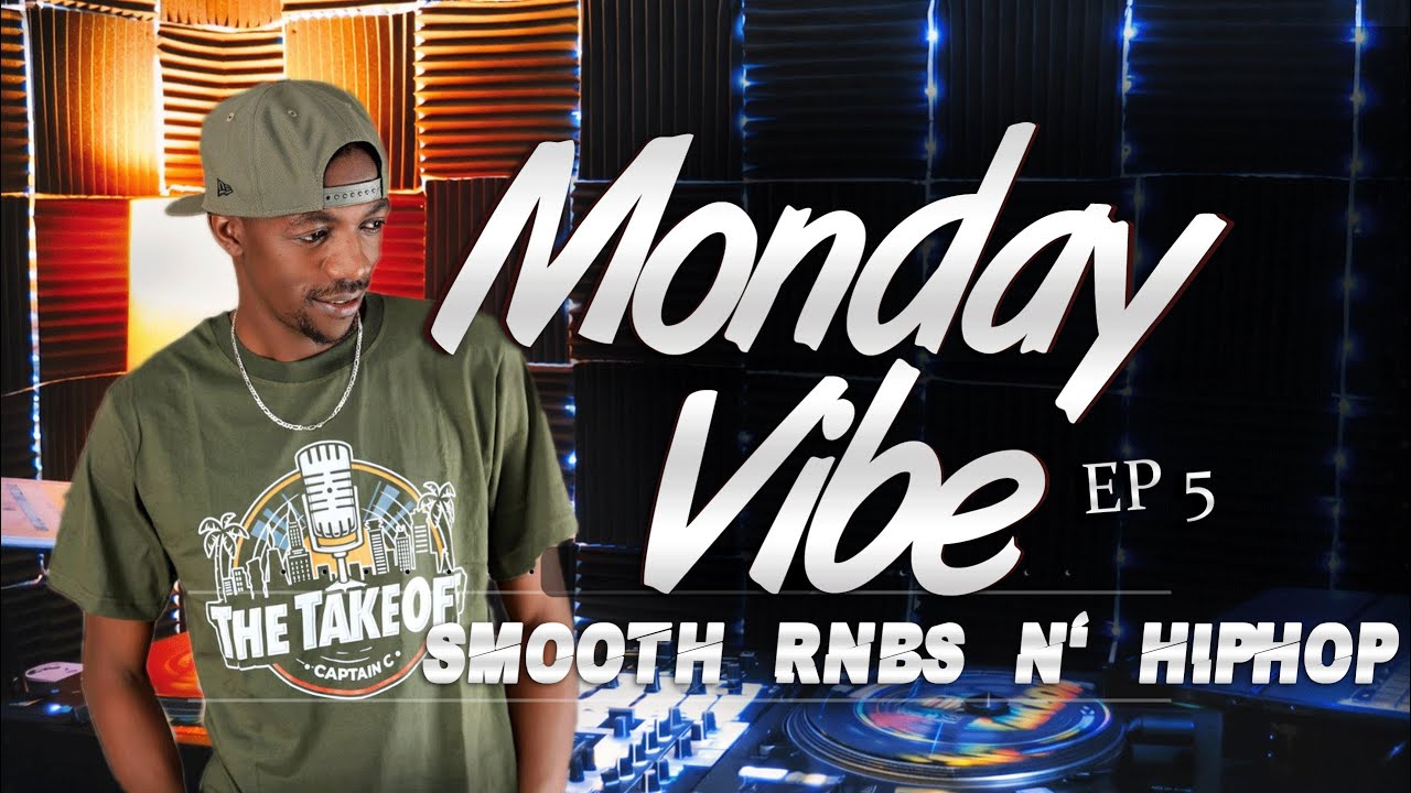 MONDAY VIBES EP #005  Smooth RnB & Hip Hop + Dope Kenyan Mashups  Captain C