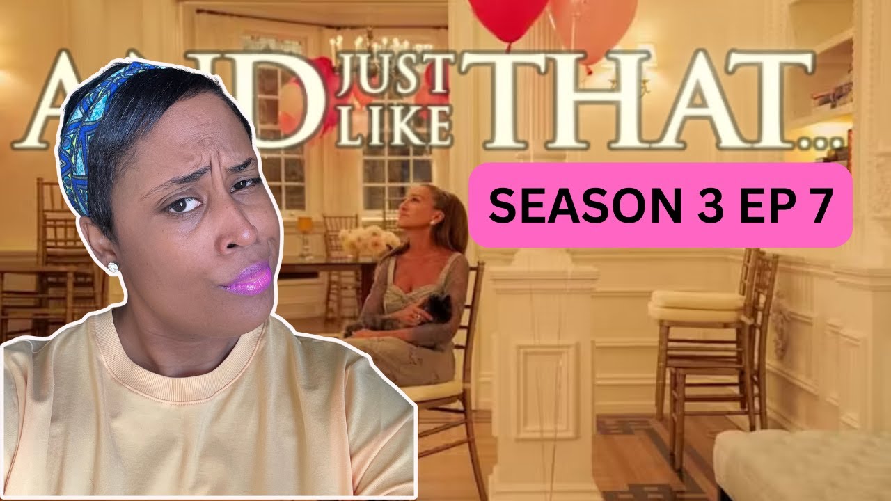 I CAN'T TAKE IT ANYMORE!! And Just Like That...Season 3 Episode 7 Recap!