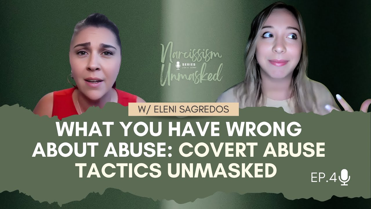 What You Have Wrong About Abuse Covert Abuse Tactics Unmasked with Eleni Sagredos